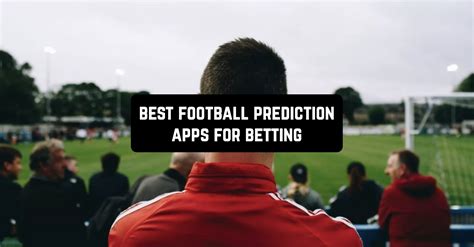 15 Best Football Prediction Apps for Betting (Android & iOS).